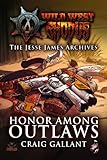 Image de The Jessie James Archives: Honor Among Outlaws (Wild West Exodus: the Jesse James Archives) (English Edition)