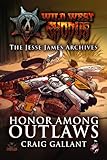 Image de The Jessie James Archives: Honor Among Outlaws (Wild West Exodus: the Jesse James Archives) (English Edition)