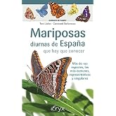Mariposas Diurnas De Espa&ntilde;a Que Hay Que Conocer: M&aacute;s de 100 especies, las m&aacute;s comunes, representativas y singulares (Minigu&iacute;a