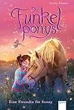 Die Funkelponys (1). Eine Freundin für Sunny by
