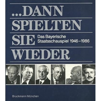 [PDF] Download Dann spielten sie wieder. Das Bayerische Staatsschauspiel 1946 - 1986 Kostenlos