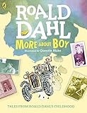 More About Boy: Tales of Childhood (English Edition) by Roald Dahl, Quentin Blake