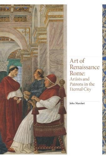 Download Art of renaissance Rome artists and patrons in the eternal city Download Art of renaissance Rome artists and patrons in the eternal city