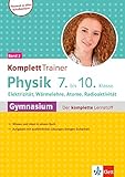 Klett Komplett Trainer Physik 7.-10. Klasse Band 2: Elektrizität, Wärmelehre, Atome und Radioaktivität: Gymnasium Der komplette Lernstoff by