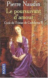 jaquette livre Tristan de Castelreng, tome 2 : Le Poursuivant d'amour