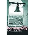 For Whom the Bell Tolls: Hemingway E.