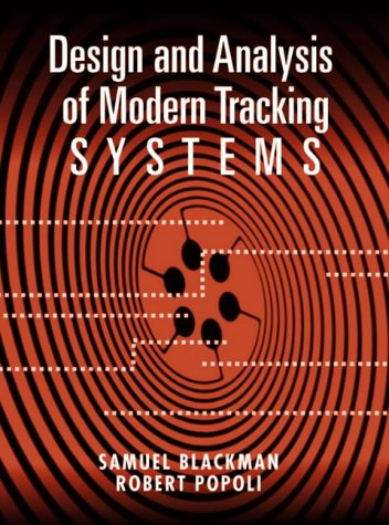Design and Analysis of Modern Tracking Systems (Artech House Radar Library)