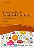 Praxishandbuch Social Media und Recht: Rechtssichere Kommunikation und Werbung in sozialen Netzwerken (Haufe Fachbuch 7932) by 