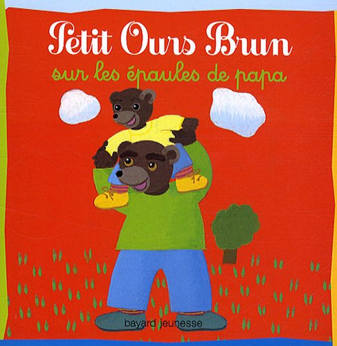 couverture de : Petit Ours Brun sur les &eacute;paules de papa