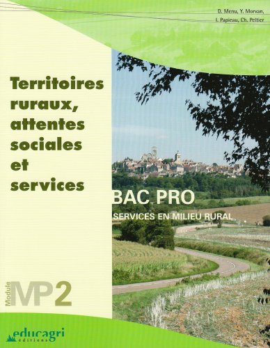 Download Territoires ruraux, attentes sociales et services : Module MP2 Bac professionnel, Services en milieu rural