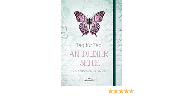 Tag Fur Tag An Deiner Seite 365 Andachten Fur Frauen Ebook Gerth Medien Merckel Braun Martina Amazon De Kindle Shop