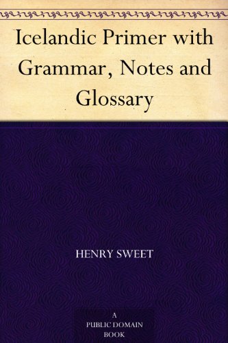 Icelandic Primer with Grammar, Notes and Glossary (English Edition) livre