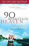 90 Minutes in Heaven: A True Story of Death and Life by 