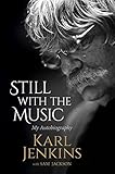 Still with the Music: My Autobiography (English Edition)