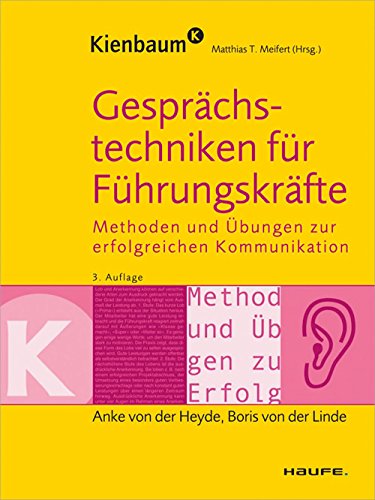 Download Gesprächstechniken für Führungskräfte: Methoden und Übungen zur erfolgreichen Kommunikation (Kienbaum bei Haufe) Download Gesprächstechniken für Führungskräfte: Methoden und Übungen zur erfolgreichen Kommunikation (Kienbaum bei Haufe)