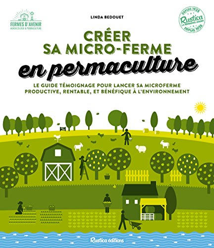 Créer sa micro-ferme : permaculture et agroécologie