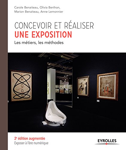 Download Concevoir et réaliser une exposition: Les métiers, les méthodes