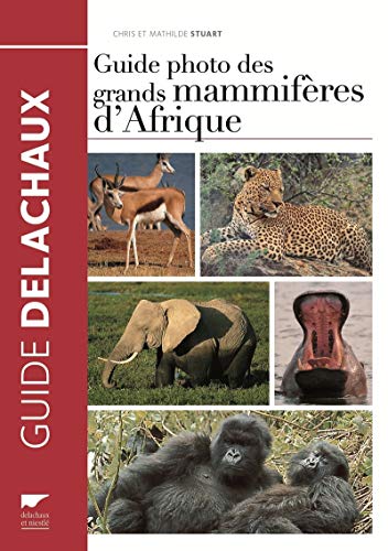 Télécharger Guide photo des grands mammifères d'Afrique Francais PDF