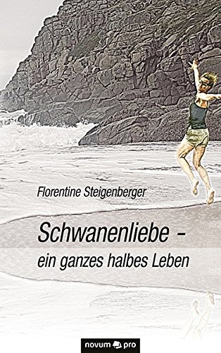 Preisvergleich Produktbild Schwanenliebe - ein ganzes halbes Leben