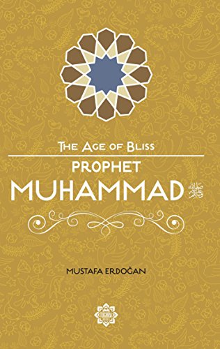 Prophet Muhammad (The Age of Bliss 1) Prophet Muhammad (The Age of Bliss 1)