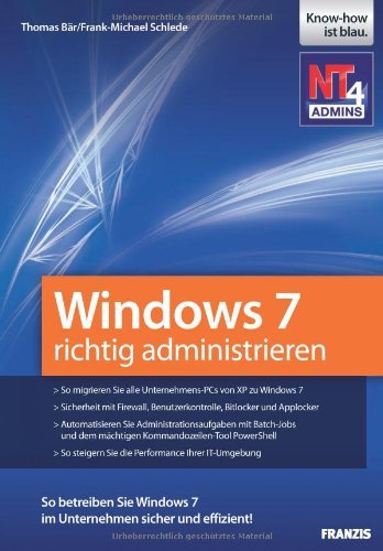 Download Windows 7 richtig administrieren: Sicherheit mit Firewall, Benutzerkontrolle, Bitlocker und Applocker - Administrationsaufgaben mit Batch-Jobs und der ... - die Performance Ihrer IT-Umgebung steigern Download Windows 7 richtig administrieren: Sicherheit mit Firewall, Benutzerkontrolle, Bitlocker und Applocker - Administrationsaufgaben mit Batch-Jobs und der ... - die Performance Ihrer IT-Umgebung steigern