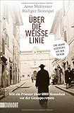 Über die weiße Linie: Wie ein Priester über 6.000 Menschen vor der Gestapo rettete. Eine wahre Geschichte aus dem Vatikan (Taschenbücher) by