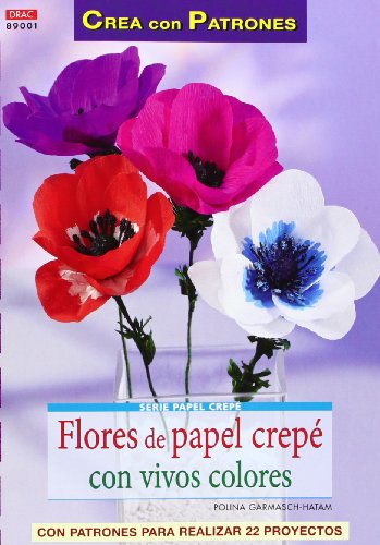 Download Crea Con Patrones. Serie Papel Crepé Nº 1. Flores De Papel Crepé Con Vivos Colores Download Crea Con Patrones. Serie Papel Crepé Nº 1. Flores De Papel Crepé Con Vivos Colores