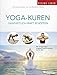 Yoga-Kuren - Ganzheitlich Kraft schöpfen: Mit 12 Yoga-Flows entspannt & konzentriert durchs Jahr (Meine Welt) by