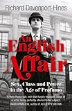 An English Affair: Sex, Class and Power in the Age of Profumo (English Edition) by 