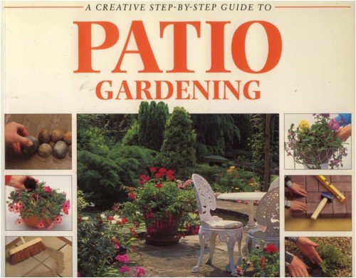 Preisvergleich Produktbild A CREATIVE STEP-BY-STEP GUIDE TO PATIO GARDENING.