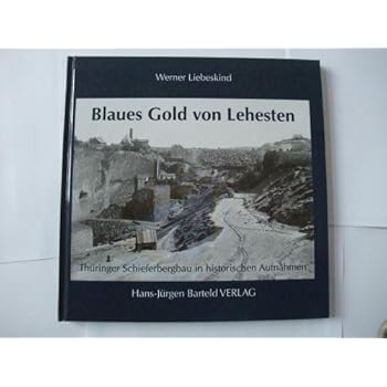 Pdf Download Blaues Gold Von Lehesten Thuringer Schieferbergbau In Historischen Aufnahmen Kostenlos Das Neueste Pdf Buch 18