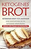 Image de Ketogenes Brot: Ketogenes Brot für Anfänger. Eine Einführung in die ketogene Ernährung. Inklusiv