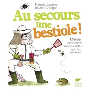 Au secours une bestiole !. Manuel antistress face Livre en Ligne Au secours une bestiole !. Manuel antistress face Livre en Ligne - Telecharger Ebook