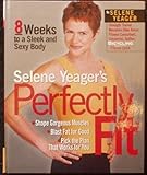 Selene Yeager's Perfectly Fit: 8 Weeks to a Sleek and Sexy Body by Selene Yeager (2001-02-02) bei Amazon kaufen
