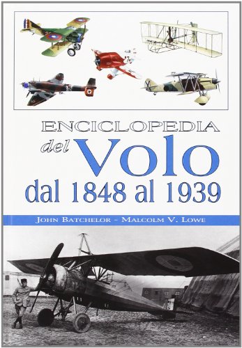 Enciclopedia del volo dal 1848 al 1939. Ediz. illustrata libro