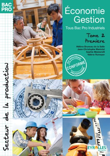 Download Economie-Gestion 1re Tous Bacs Pro Industriels : Tome 2