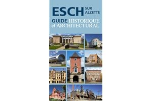 Esch-sur-Alzette: Guide historique et architectural