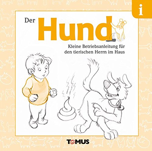 Download Der Hund: Kleine Betriebsanleitung für den tierischen Herrn im Haus Download Der Hund: Kleine Betriebsanleitung für den tierischen Herrn im Haus