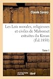 Image de Les Lois morales, religieuses et civiles de Mahomet extraites du Koran. Tome 1 (Éd.1850)