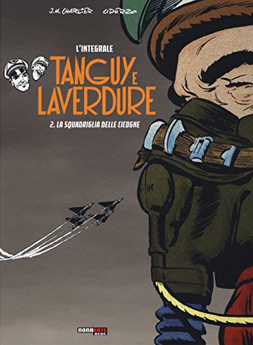 Download La Squadriglia delle Cicogne. Tanguy e Laverdure. L'integrale: 2 Download La Squadriglia delle Cicogne. Tanguy e Laverdure. L'integrale: 2
