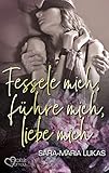 Fessele mich, führe mich, liebe mich by 