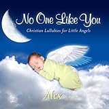  No One Like You, Personalized Lullabies for Alex - Pronounced ( Al-Lex ) by Personalized Kid Music