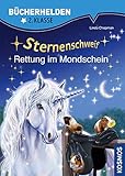 Sternenschweif, Bücherhelden 2. Klasse, Rettung im Mondschein by Linda Chapman, Josephine Llobet