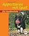 Apportieren mit Spaß (Die Hundeschule)