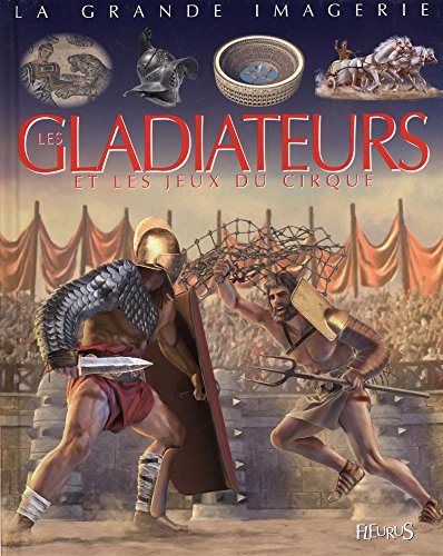 couverture de : Les gladiateurs et les jeux du cirque
