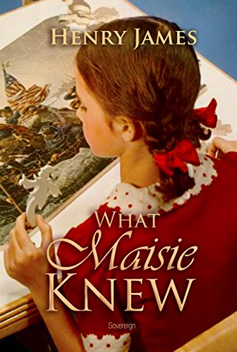 What Maisie Knew (World Classics) (English Edition) What Maisie Knew (World Classics) (English Edition)