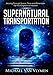 Supernatural Transportation: Moving Through Space, Time and Dimension for the Kingdom of Heaven (English Edition) by