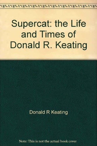 Preisvergleich Produktbild Supercat: The life and times of Donald R. Keating