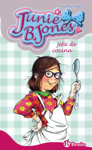 Download Junie B. Jones, jefa de cocina (Castellano - A Partir De 6 Años - Personajes Y Series - Junie B. Jones) Download Junie B. Jones, jefa de cocina (Castellano - A Partir De 6 Años - Personajes Y Series - Junie B. Jones)