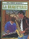 Tendre banlieue, T3 : La briqueterie